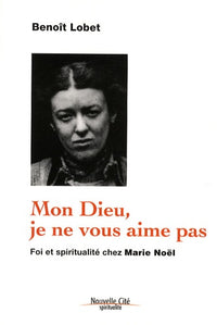 Mon Dieu, je ne vous aime pas