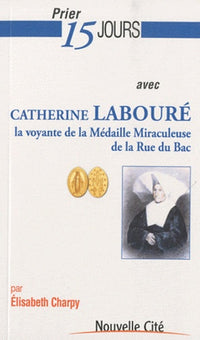 Prier 15 jours avec Catherine Labouré