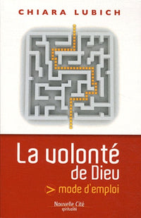 La volonté de Dieu: Mode d'Emploi