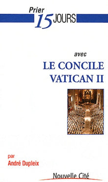 Prier 15 jours avec le concile Vatican II