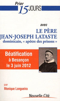 Prier 15 jours avec le père Lataste
