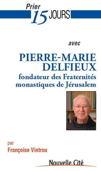 Prier 15 jours avec P-M Delphieux
