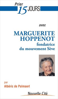 Prier 15 jours avec Marguerite Hoppenot