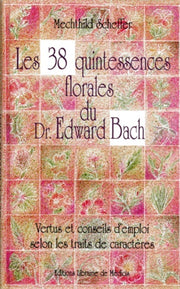 Les 38 quintessences florales du Dr Edward Bach