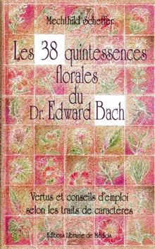 Les 38 quintessences florales du Dr Edward Bach