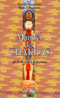 Manuel des Chakras : De la théorie à la pratique
