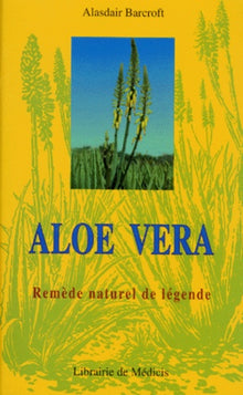 Aloe vera, remède naturel de légende