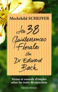 Les 38 quintessences florales du Dr Edward Bach