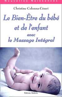 Le bien-être du bébé et de l'enfant avec le massage intégral