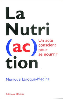 La Nutri(ac)tion: Un acte conscient pour se nourrir