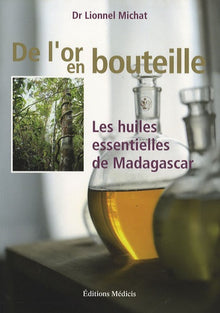 De l'or en bouteille: Les huiles essentielles de Madagascar