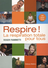 Respire !: La respiration totale pour tous