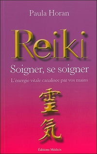 Reiki - Soigner, se soigner