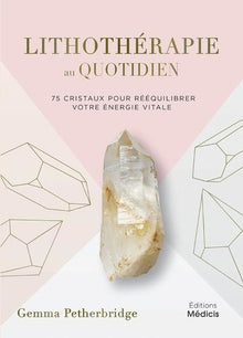Lithothérapie au quotidien