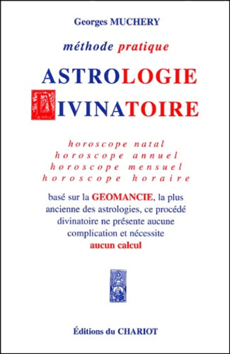 Méthode pratique d'astrologie divinatoire basée sur la géomancie