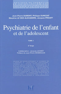 Psychiatrie de l'enfant et de l'adolescent, tome 1