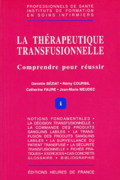 La thérapeutique transfusionelle: Comprendre pour réussir