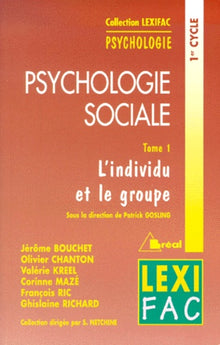 Psychologie sociale: Tome 1, L'individu et le groupe