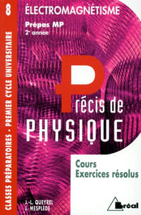 Précis de physique, cours et exercices résolus : Electromagnétisme, MP 2ème année
