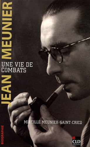 Jean Meunier, une vie de combats