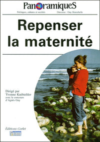 PANORAMIQUES N° 40 2EME TRIMESTRE 1999 : REPENSER LA MATERNITE