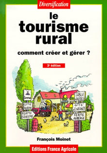 Le tourisme rural, comment créer et gérer?