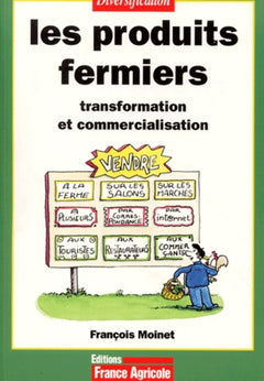 Les Produits Fermiers. Transformation Et Commercialisation
