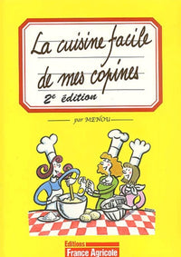 La cuisine facile de mes copines