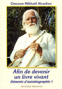 Afin de devenir un livre vivant: Eléments d'autobiographie 1