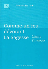 Comme un feu dévorant : la sagesse