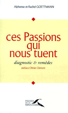 Ces passions qui nous tuent