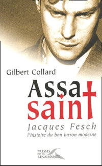 Assasaint : Jacques Fesch, l'histoire du bon larron moderne