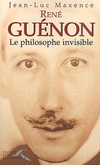 René Guénon, le philosophe invisible