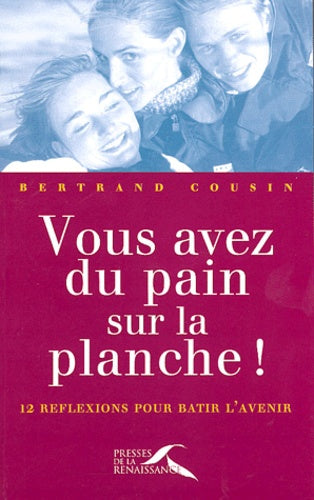 Vous avez du pain sur la planche !
