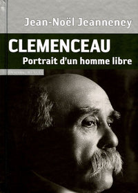 Clemenceau, portrait d'un homme libre