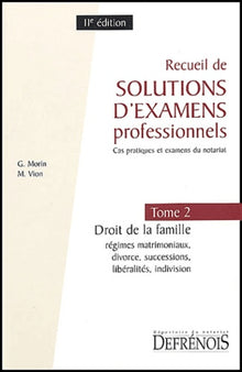 Recueil de solutions d'examens professionnels: Tome 2, Droit de la famille