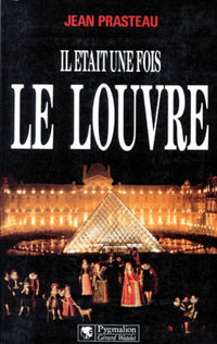 Il était une fois le Louvre