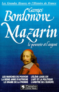 Mazarin Le Pouvoir Et L'argent