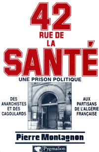 42 rue de la Santé, une prison politique
