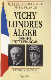 Vichy, Londres, Alger (1940-1944)