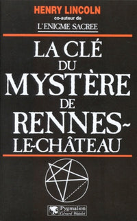 La clé du mystère de Rennes-le-Château