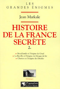 HISTOIRE DE LA FRANCE SECRETE T2