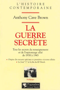 La guerre secrète, Le rempart des mensonges, Volume 1 : Origines des moyens spéciaux et premières victoires alliées