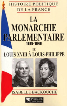 La monarchie parlementaire 1815-1848