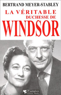 La véritable duchesse de Windsor