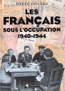 Les Français sous l'Occupation : 1940-1944