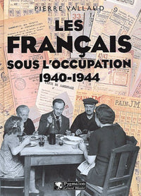 Les Français sous l'Occupation : 1940-1944