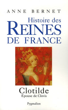 Histoire des reines de France - Clotilde