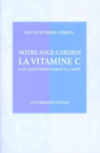 Notre ange gardien : La Vitamine C et ses alliés indispensables à la santé