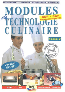 Modules de technologie culinaire BEP-CAP.: Tome 2